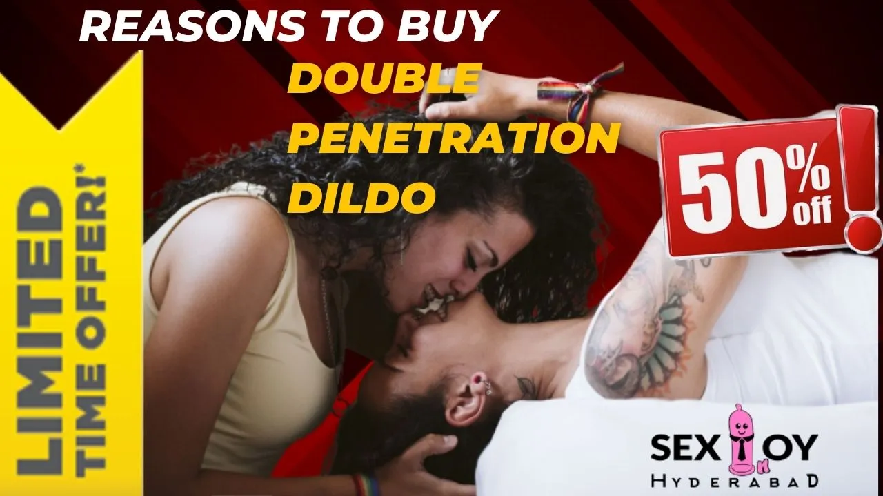 Discover the Benefits of Double Penetration Dildo: 5 Reasons to Buy