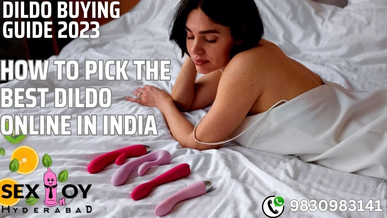 Girl Dildo Buying Guide 2023: Choosing the Right Dildo Online in India
