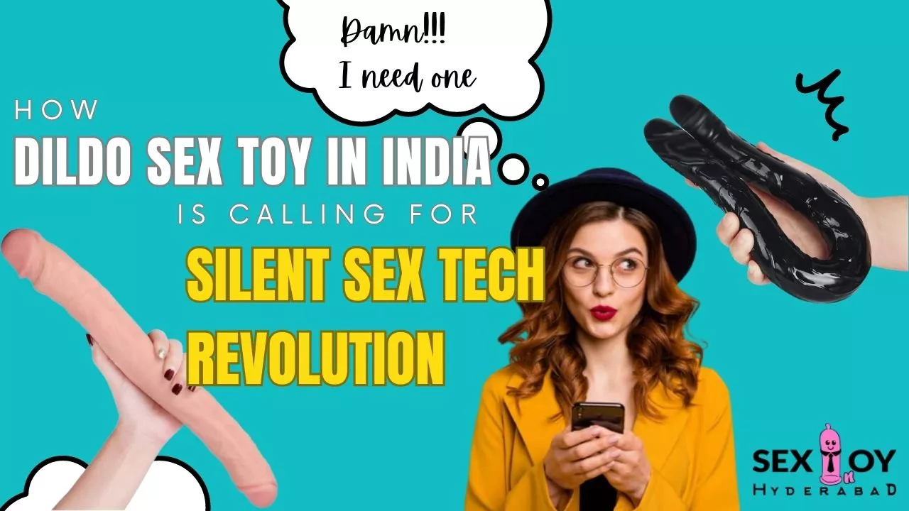 Dildo Sex Toy: Changing India's Sex Tech in the 21st Century