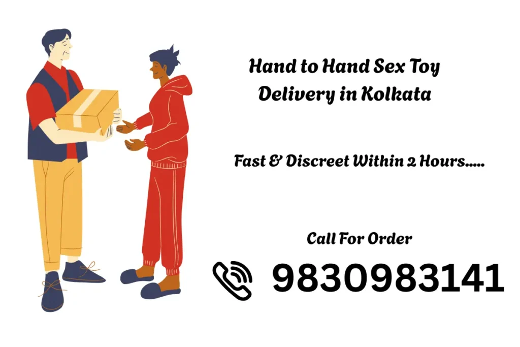 Hand to hand delivery of sex toys in Kolkata